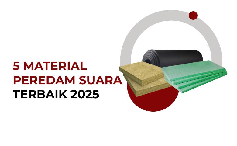5 Material Peredam Suara Terbaik 2025