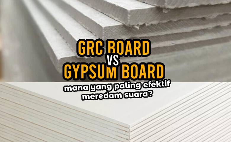 GRC vs Gypsum Board: Mana yang Lebih Efektif Meredam Suara?