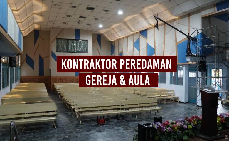 Kontraktor Peredaman Gereja dan Aula Jakarta